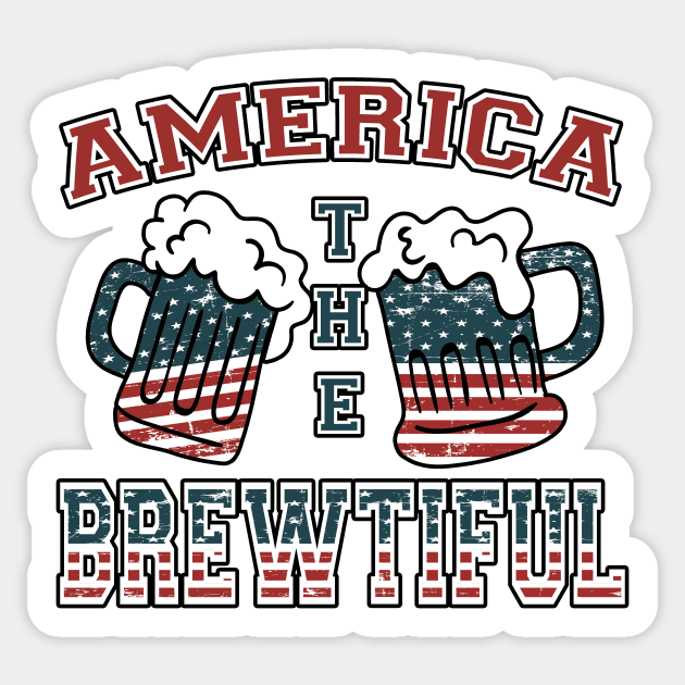 America The Brewtiful Sticker by joshp214